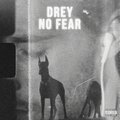 Drey - No Fear (Explicit)