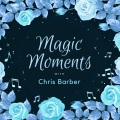 Magic Moments with Chris Barber