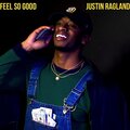 Justin Ragland - Feel So Good