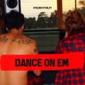 Dance on Em (feat. Mahogany LOX & FxckYeah)(Explicit)