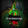 Kronic the Great、Savage Migo、Chris - For the Weekend