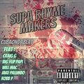 Craig G、CUBAONDABEAT、Jake Palumbo、Will Mac、Robb P、Big Flip Papi - Supa Rhyme Makers (Explicit)
