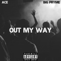 Big Pryme、Ace - Out My Way