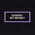 Quiero My Money (Explicit)