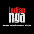 Indianraga、Anjana Chandran、Chinmayee B Nagaraj、Hrishikesh Chary、Sharada Krishnan、Aditya Srivatsan、Jay Appaji、IndianRaga Fellows、Meera - Barase Badariya Meera Bhajan - Megh - Adi talam