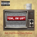 Ok, I'm Up (feat. Cool Kinda Crazy Podcast)(Explicit)