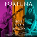 Edvaldo Santana、Paulo Leminski、Fortuna - Hoje Tá Tão Bonito