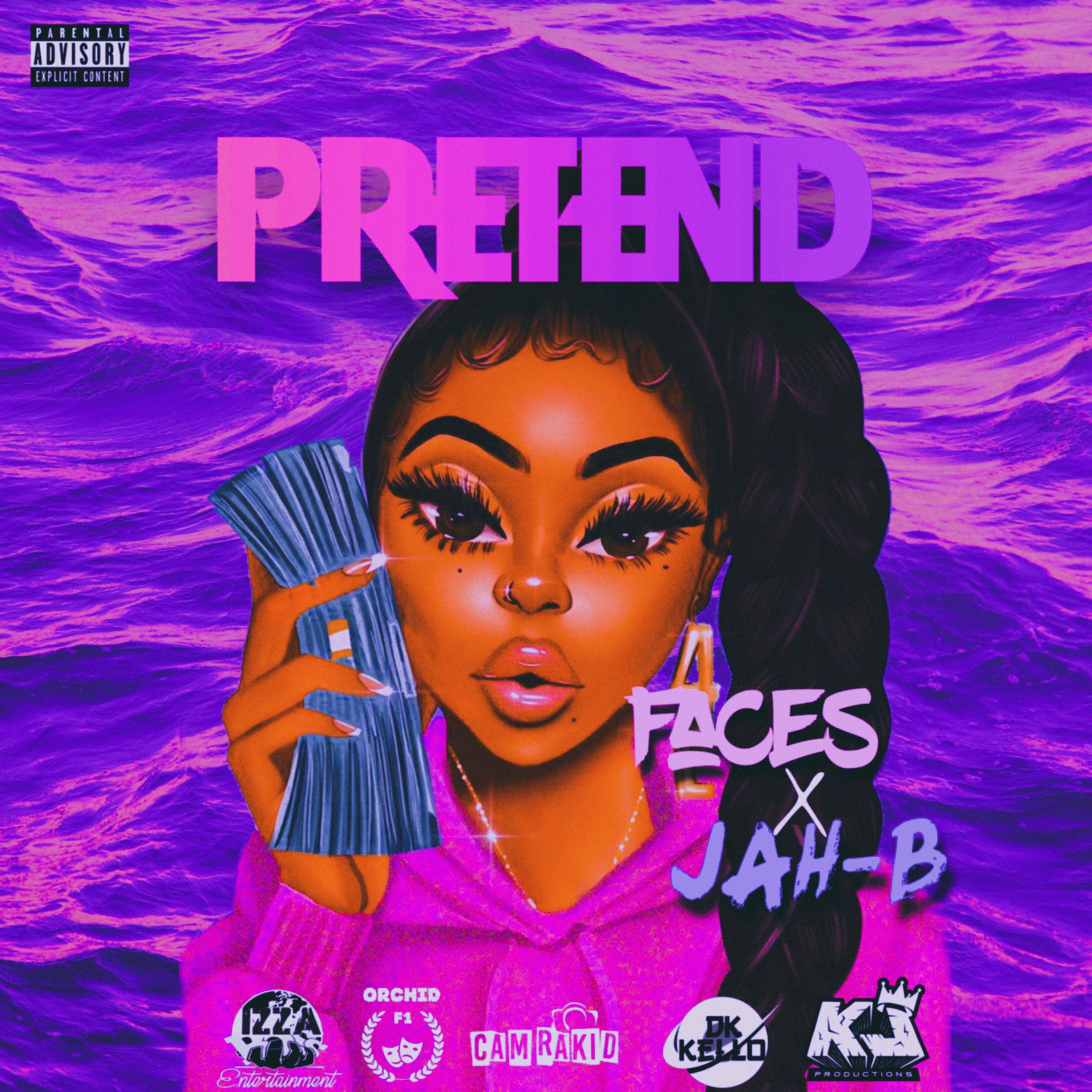 Faces - Pretend (Explicit)