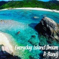 B-BANDJ - Everyday Island Dream