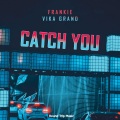 Vika Grand、Frankie - Catch You