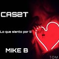 Casst、Mike B - Lo Que Siento Por Ti (feat. Mike B)
