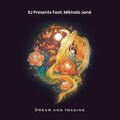 SJ Presents、Mikhala Jené - Dream and Imagine (feat. Mikhala Jené)