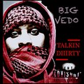 Big Vedo - Talkin' Diiirty (Explicit)