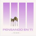 JDam - Pensando En Ti (Explicit)