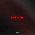 Alex Seira、rockstarizac、Yung Rider - Help Me (feat. rockstarizac & Yung Rider)(Explicit)