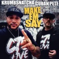 cuban pete、Krumb Snatcha - Make Em Say (feat. Cuban Pete)