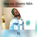 Dj - DeeJay -Ghetto NBA- (Explicit)
