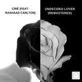 Rashaad Carlton、Cire - Undecided Lover (feat. Rashaad Carlton)(Remastered)