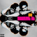 B.E. - Sweat It (Explicit)