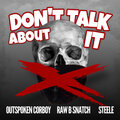 Outspoken Corboy、Raw B Snatch、Steele - Don’t Talk About It (Explicit)