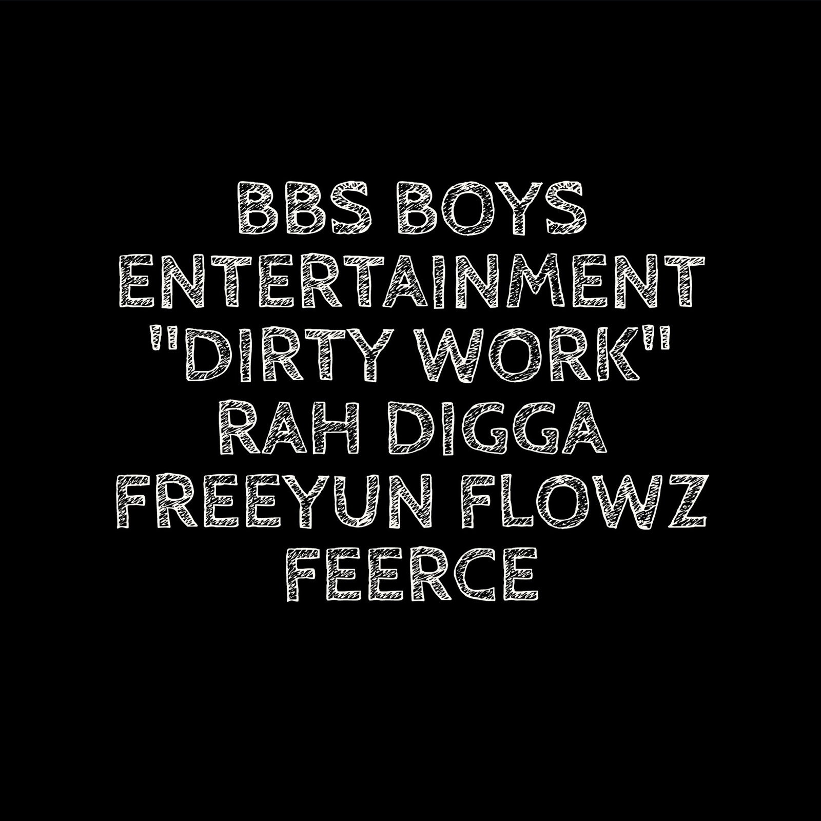 Freeyun Flowz、Rah Digga、Feerce - Dirty Work (Explicit)
