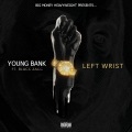 Left Wrist (feat. Blacc Zacc)(Explicit)