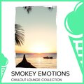 Smokey Emotions - Chillout Lounge Collection