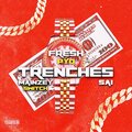 Fresh Pyd、Mainzey Switch、Sai - Trenches (feat. Mainzey Switch & Sai)(Explicit)