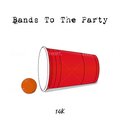 14K - Bands To The Party (Explicit)