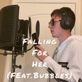 Falling For Her (feat. Bubbles) [Explicit]
