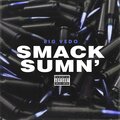 Big Vedo - Smack Sumn' (Explicit)