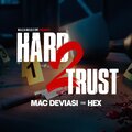 MacDeviasi、Hex - Hard 2 Trust (feat. Hex)(Explicit)