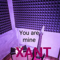Xant - You Are Mine