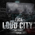LUCA - Loud city (Explicit)