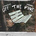 Off The Pine (Explicit)