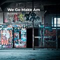 Ikroniq - We Go Make Am