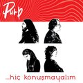 Pump - Hiç Konuşmayalım