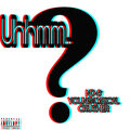 Young Lyrical Crusher、王麦安 - Uhhmm (Explicit)