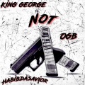 OGB、King George、300Blaxk - Not