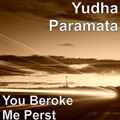 Yudha Paramata - You Beroke Me Perst