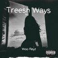 Woo Reyz、Rah Swish - Treesh Ways (Explicit)