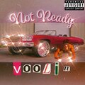 Voolin - Not Ready (Explicit)