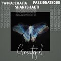 Two Face Mafia、Shantshakti、Passionate God - Grateful (Explicit)