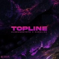 Furelise、Fec Music、ElGrandeToto - TOPLINE