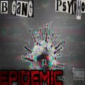 B Gang、Psycho - EPIDEMIC (Explicit)