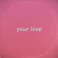 CMJ - your love