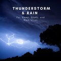 Thunder & Rain For Sleep Study and Meditation