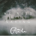 Aiesha - We Need Saving
