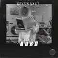 Buro - KEYFIN NASIL