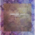 Careless Light、Justin Wood - Bottles Down